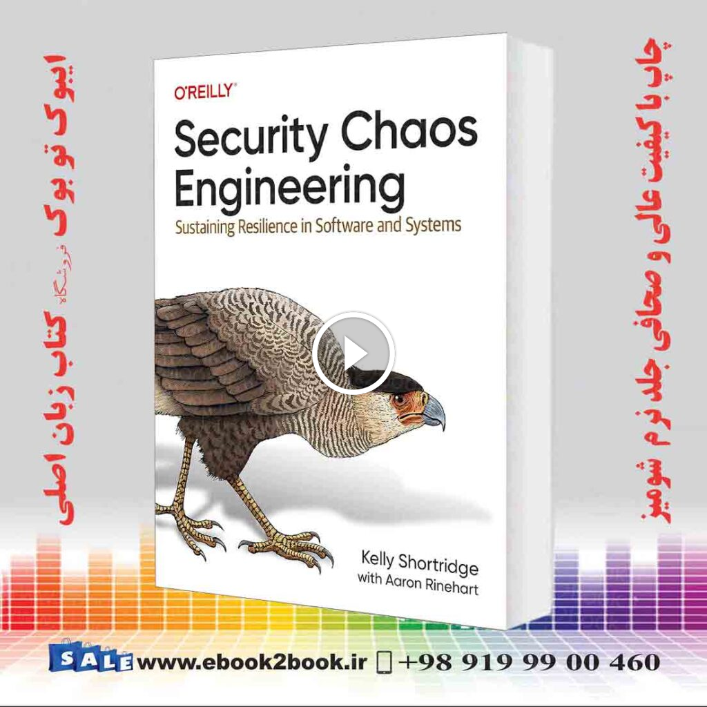 Security Chaos Engineering: Sustaining Resilience in Software and Systems