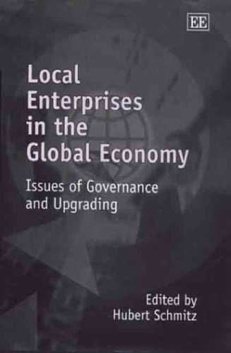 خرید و دانلود نسخه کامل کتاب Local Enterprises in the Global Economy: Issues of Governance and Upgrading