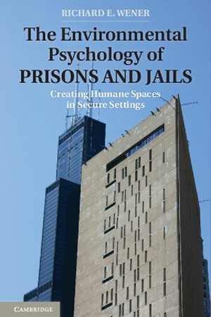 [PDF] دانلود کتاب The Environmental Psychology Of Prisons And Jails - Creating Humane Spaces In Secure Settings, 2012