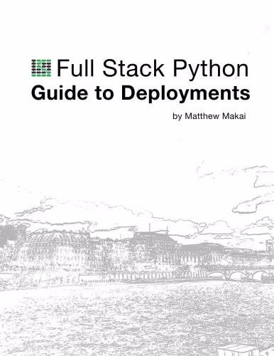 خرید و دانلود نسخه کامل کتاب The Full Stack Python Guide to Deployments