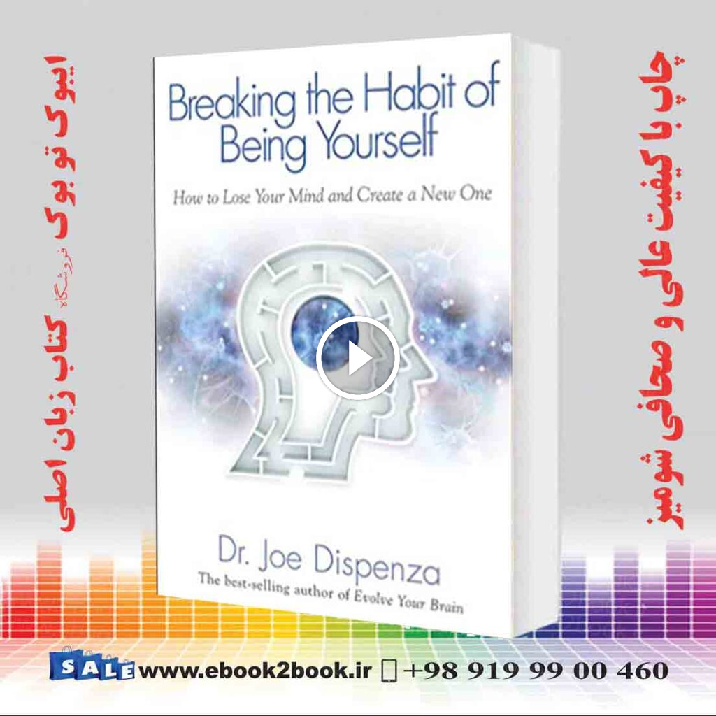 Breaking The Habit of Being Yourself