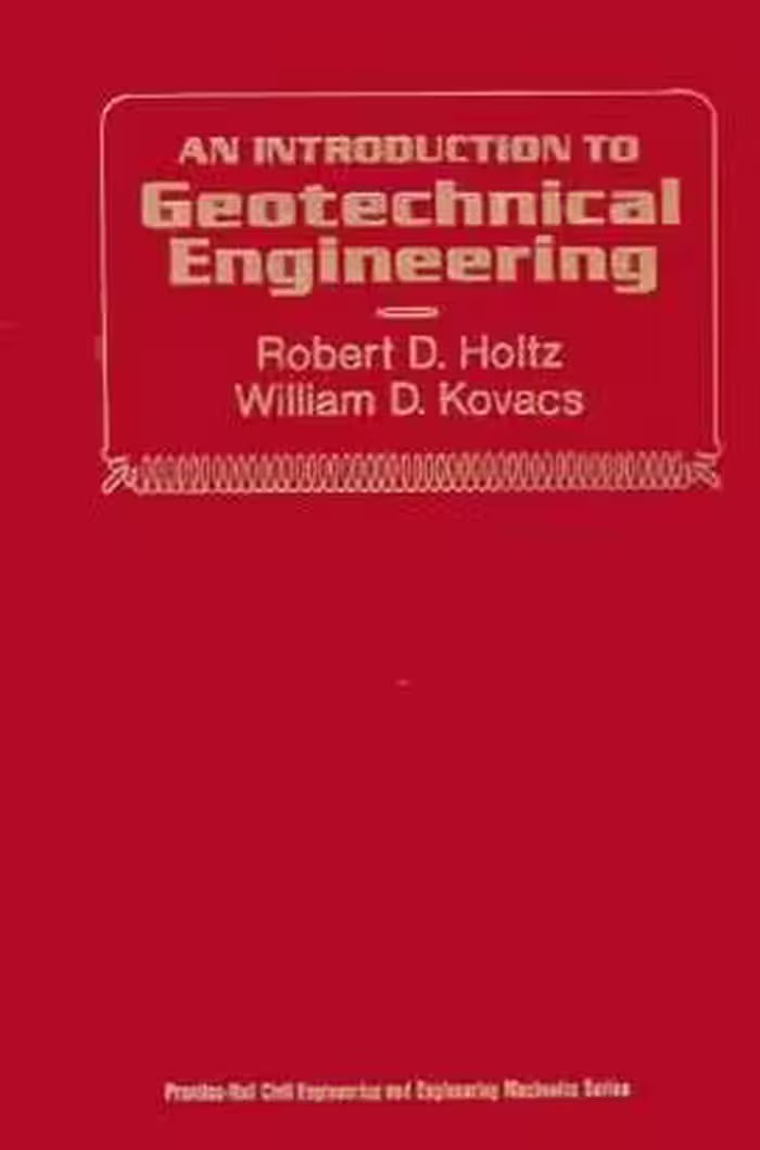 󾕇 R. D. Holtz, An Introduction to Geotechnical Engineering, 1981 - دانلود کتاب های دانشگاهی
