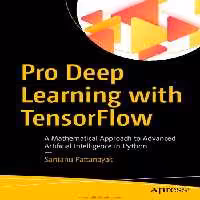 خرید و دانلود نسخه کامل کتاب Pro Deep Learning with Tensorflow: A Mathematical Approach to Advanced Artificial Intelligence in Python