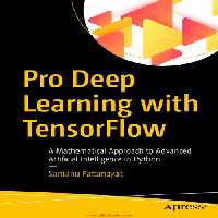 خرید و دانلود نسخه کامل کتاب Pro Deep Learning with Tensorflow: A Mathematical Approach to Advanced Artificial Intelligence in Python