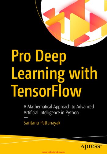 خرید و دانلود نسخه کامل کتاب Pro Deep Learning with Tensorflow: A Mathematical Approach to Advanced Artificial Intelligence in Python