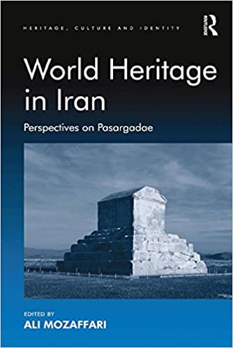  دانلود کتاب World Heritage In Iran - Perspectives On Pasargadae, 2015 - دانلود کتاب های دانشگاهی