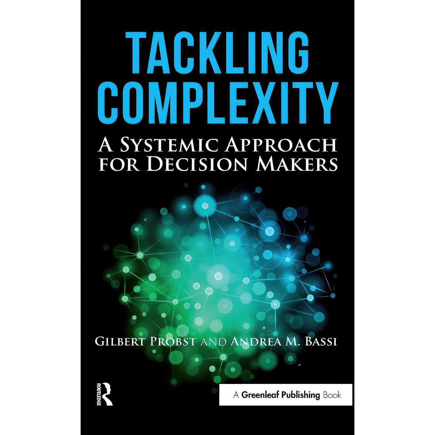 کتاب زبان اصلی Tackling Complexity اثر Gilbert Probst and Andrea Bassi