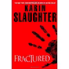 کتاب Fractured اثر Karin Slaughter انتشارات Delacorte Press