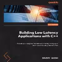 خرید و دانلود نسخه کامل کتاب Building Low Latency Applications with C  : Develop a complete low latency trading ecosystem from scratch using modern C
