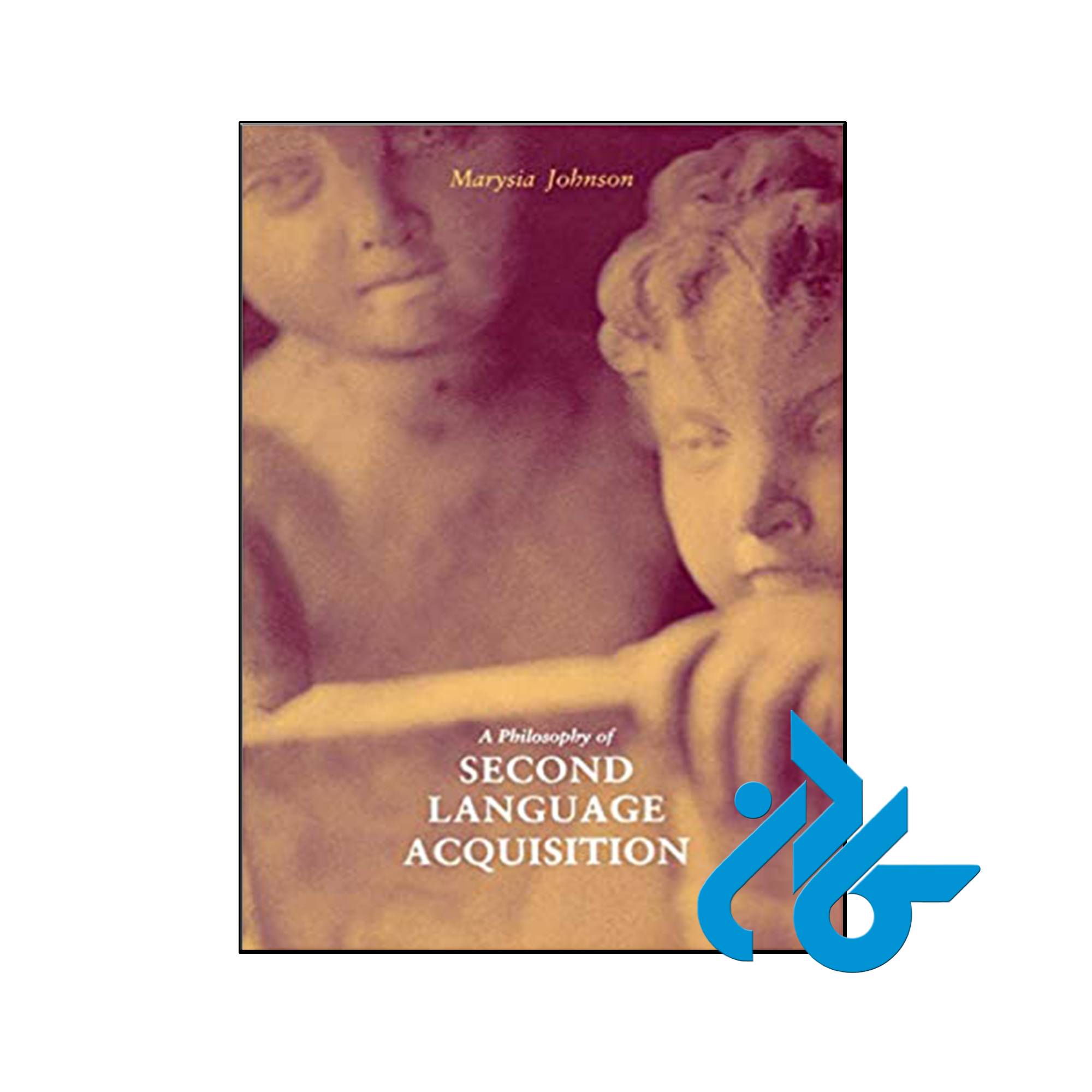 کتاب A Philosophy of Second Language Acquisition - کــــادن