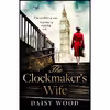 کتاب The Clockmaker’s Wife اثر Daisy Wood انتشارات Avon
