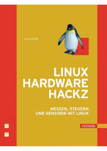 خرید و دانلود نسخه کامل کتاب Linux Hardware Hackz. Messen, Steuern und Sensorik mit Linux