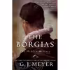 کتاب The Borgias اثر G. J. Meyer انتشارات Bantam