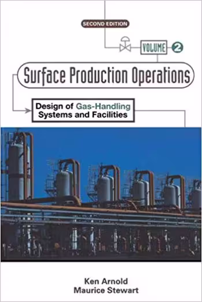 󾕇 دانلود کتاب Surface Production Operations, Volume 2 - Design Of Gas-Handling Systems And Facilities, 2nd ed, 1999 - دانلود کتاب های دانشگاهی