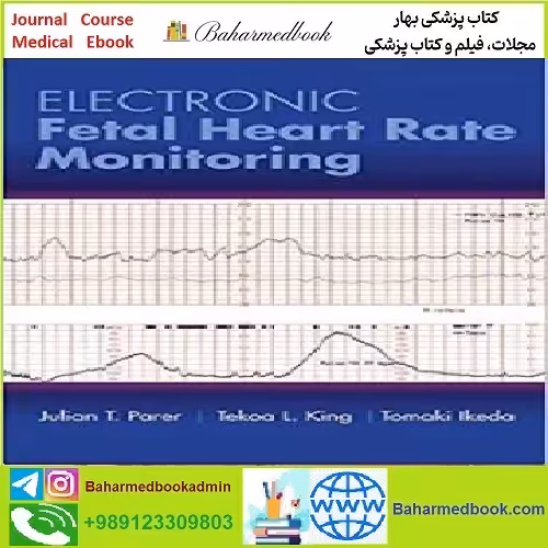 Electronic Fetal Heart Rate Monitoring TRUE PDF price 1€ - کتاب پزشکی بهار