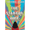 کتاب The Startup Wife: A Novel اثر Tahmima Anam انتشارات Scribner