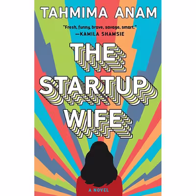 کتاب The Startup Wife: A Novel اثر Tahmima Anam انتشارات Scribner
