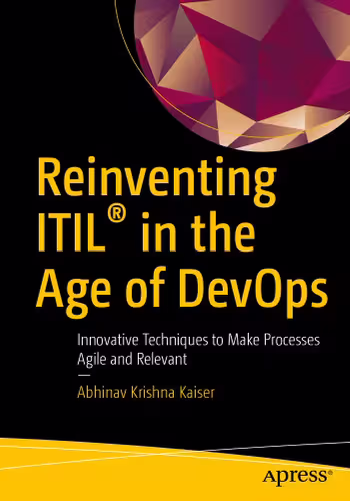 خرید و دانلود نسخه کامل کتاب Reinventing ITIL® in the Age of DevOps: Innovative Techniques to Make Processes Agile and Relevant