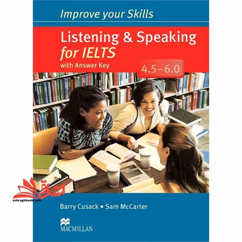 Improve Your Skills: Listening and Speaking for IELTS 4.5 – 6.0 - فروشگاه کتاب اشراق