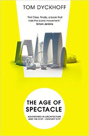  دانلود کتاب The Age of Spectacle Adventures in Architecture and the 21st-Century City - دانلود کتاب های دانشگاهی