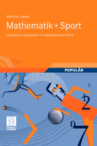 خرید و دانلود نسخه کامل کتاب Mathematik Sport: Olympische Disziplinen im mathematischen Blick