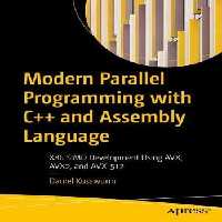 خرید و دانلود نسخه کامل کتاب Modern Parallel Programming with C   and Assembly Language: X86 SIMD Development Using AVX, AVX2, and AVX-512