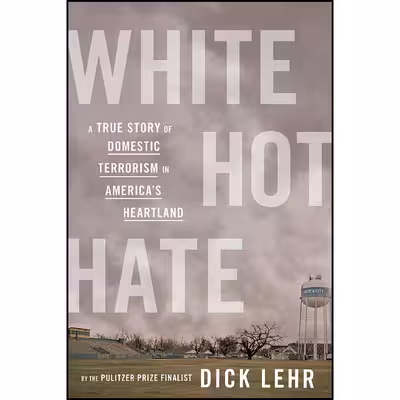 کتاب White Hot Hate اثر Dick Lehr انتشارات Mariner Books