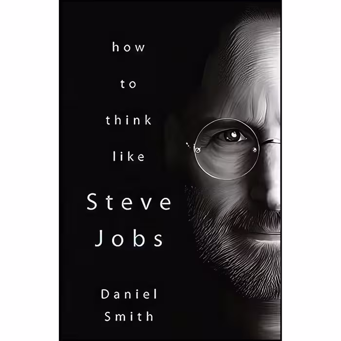 کتاب زبان اصلی HOW TO THINK LIKE STEVE JOBS اثر Daniel Smith