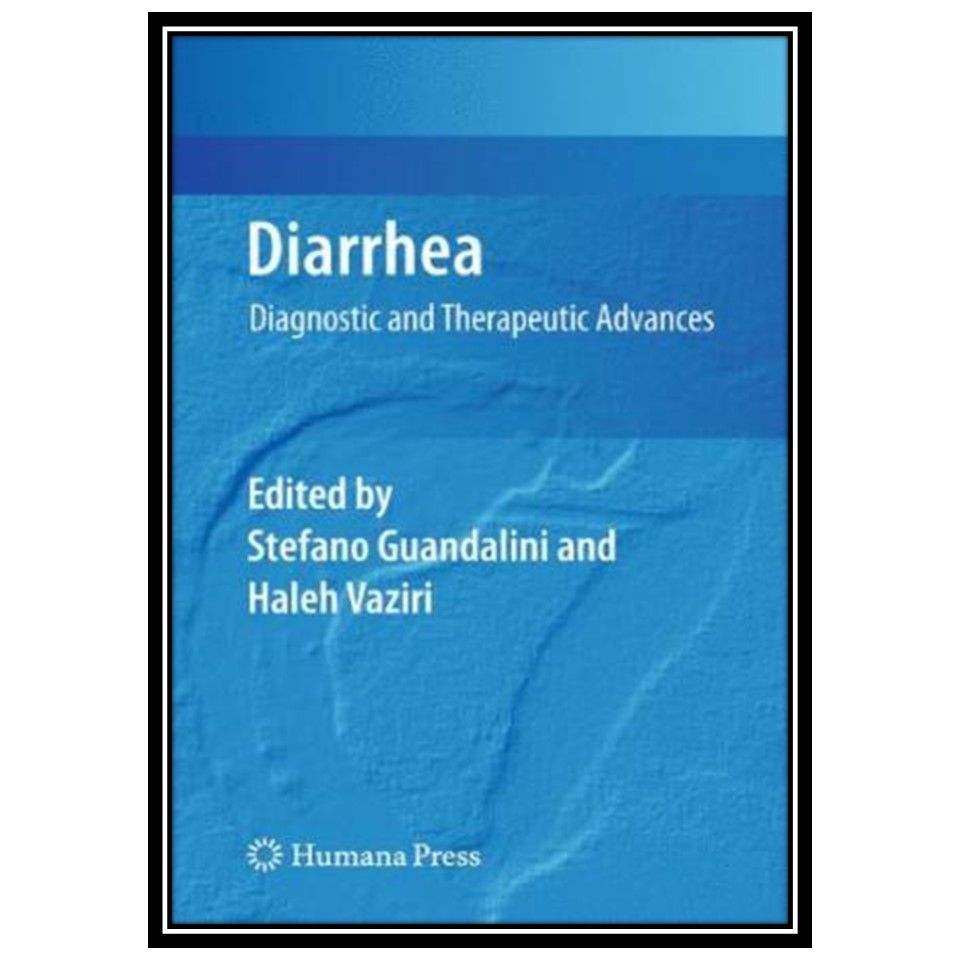 کتاب Diarrhea Diagnostic and Therapeutic Advances اثر جمعی از نویسندگان انتشارات مؤلفین طلایی