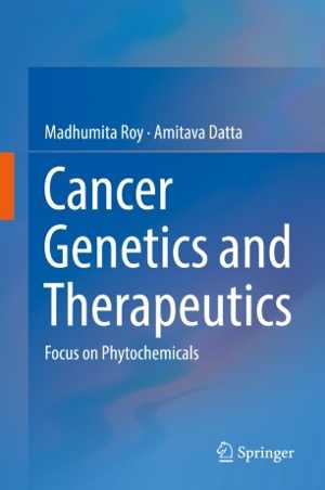[PDF] دانلود کتاب Cancer Genetics And Therapeutics - Focus On Phytochemicals, 2019