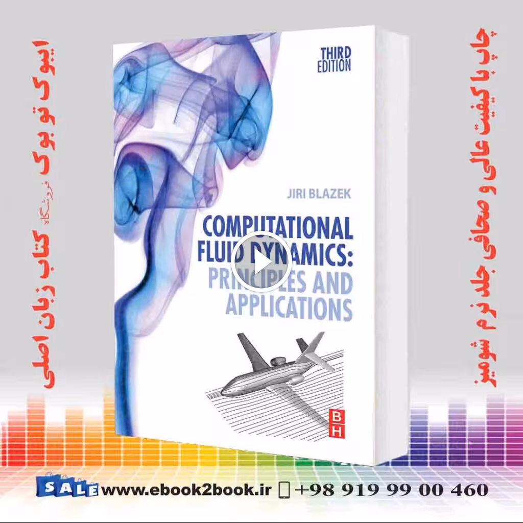Computational Fluid Dynamics: Principles and Applications 3rd Edition