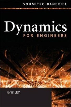  Banerjee S., Dynamics for Engineers, 2005 - دانلود کتاب های دانشگاهی