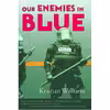 کتاب Our Enemies in Blue اثر Kristian Williams انتشارات Soft Skull Press
