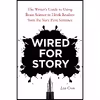 کتاب Wired for Story اثر Lisa Cron انتشارات Ten Speed Press
