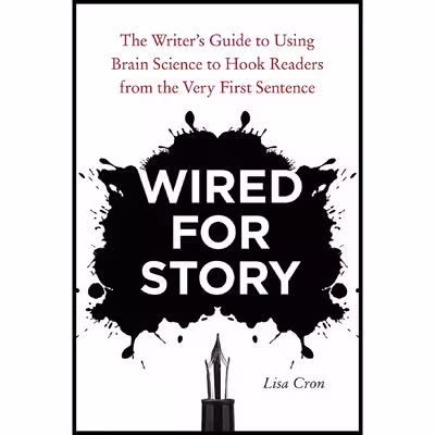 کتاب Wired for Story اثر Lisa Cron انتشارات Ten Speed Press