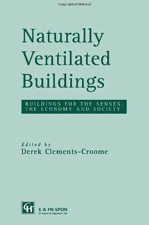  دانلود کتاب Naturally Ventilated Buildings - Building For The Senses, The Economy And Society, 1998 - دانلود کتاب های دانشگاهی