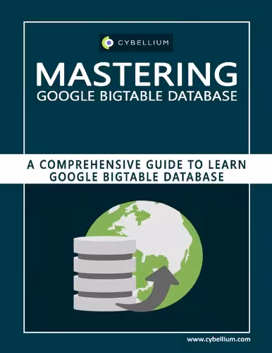 خرید و دانلود نسخه کامل کتاب Mastering Google Bigtable Database: A Comprehensive Guide to Learn Google Bigtable Database