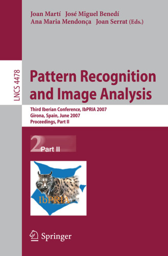 خرید و دانلود نسخه کامل کتاب Pattern Recognition and Image Analysis: Third Iberian Conference, IbPRIA 2007, Girona, Spain, June 6-8, 2007, Proceedings, Part II