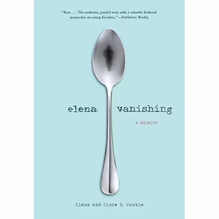 کتاب Elena Vanishing: A Memoir اثر Elena Dunkle and Clare B. Dunkle انتشارات Chronicle Books