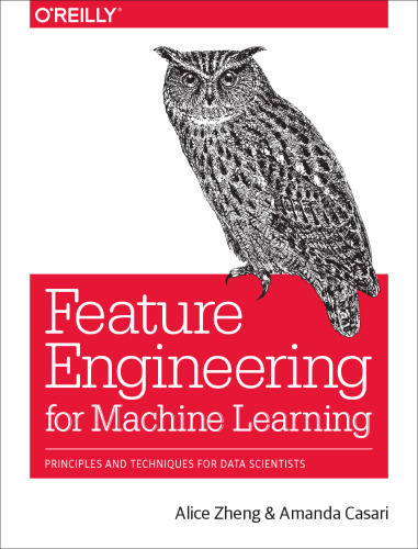 خرید و دانلود نسخه کامل کتاب Feature Engineering for Machine Learning: Principles and Techniques for Data Scientists