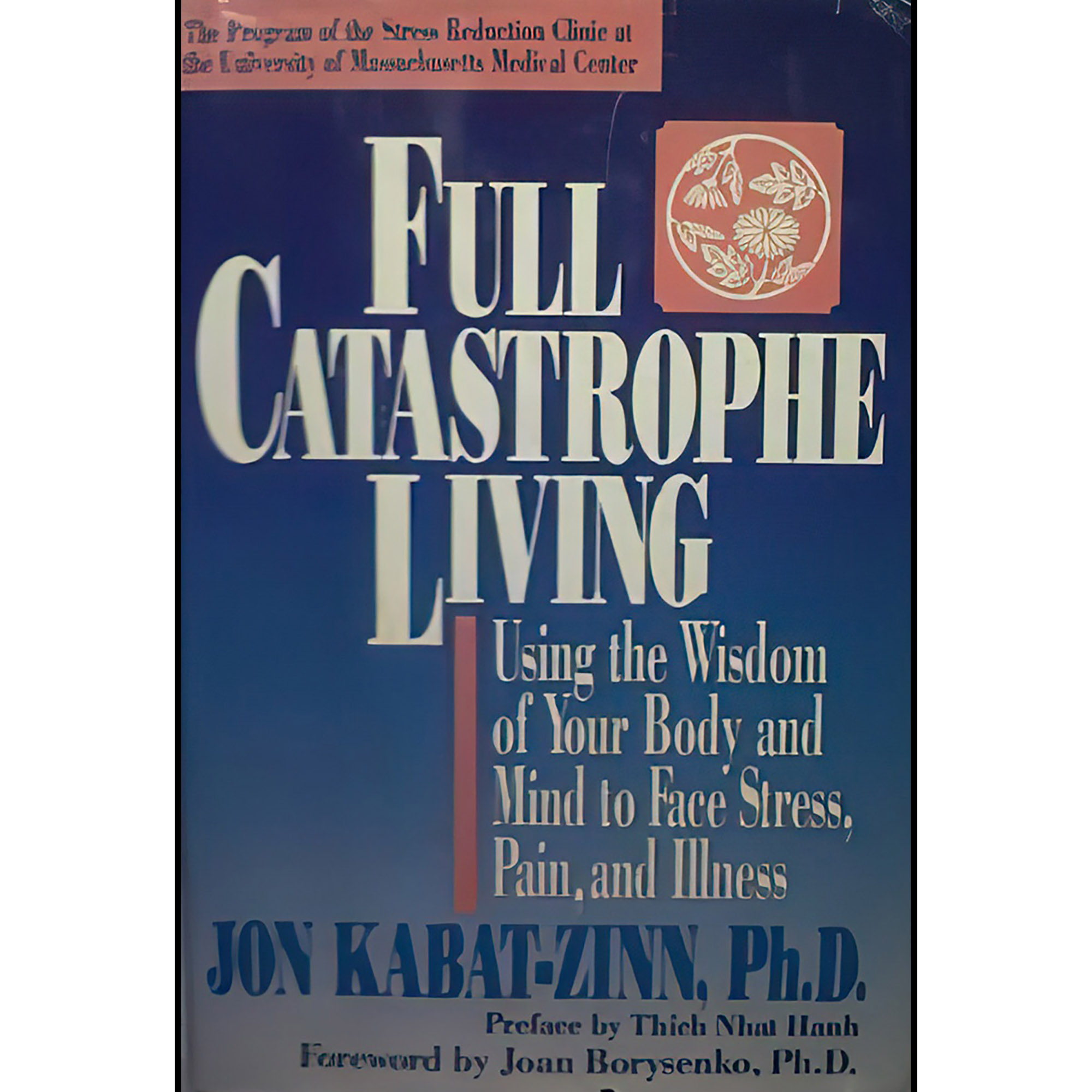 کتاب Full Catastrophe Living اثر Jon Kabat-Zinn انتشارات Delacorte Press