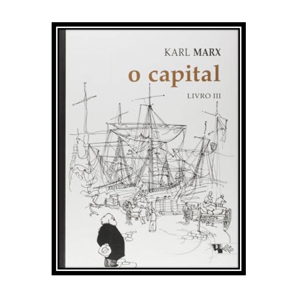 کتاب O Capital : Crítica da economia política. Livro III: O processo global da produção capitalista اثر Karl Marx انتشارات مؤلفین طلایی