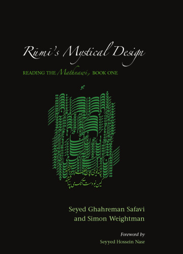خرید و دانلود نسخه کامل کتاب Rumi’s Mystical Design: Reading the Mathnawi, Book One