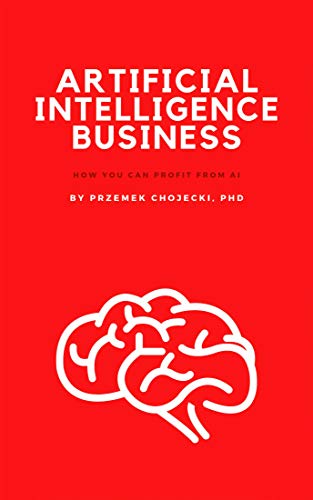 خرید و دانلود نسخه کامل کتاب Artificial Intelligence Business: How you can profit from AI - Pdf