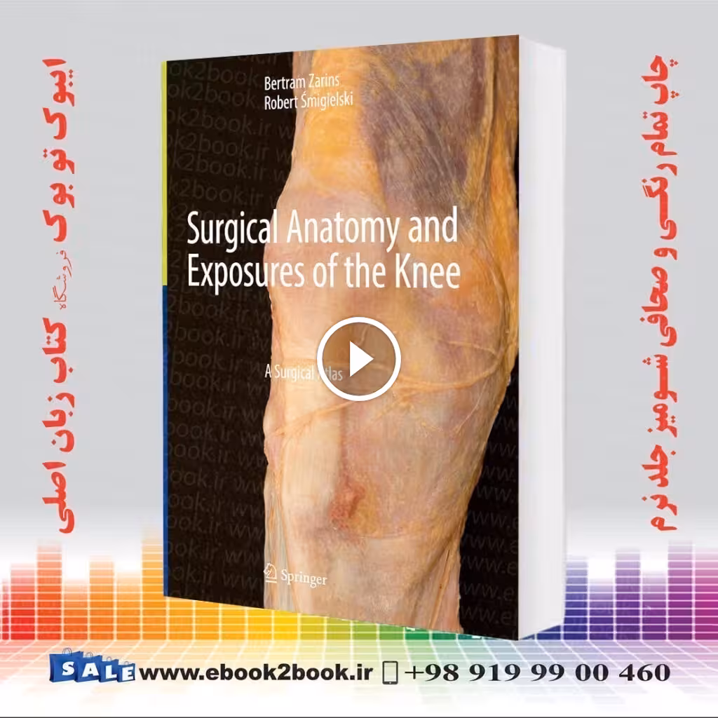 Surgical Anatomy and Exposures of the Knee: A Surgical Atlas