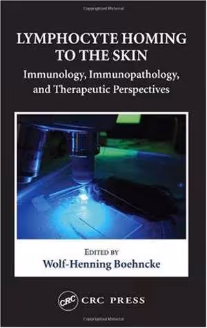 [PDF] دانلود کتاب Lymphocyte Homing To The Skin - Immunology, Immunopathology, And Therapeutic Perspectives, 2004