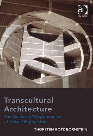 [PDF] دانلود کتاب Transcultural Architecture - The Limits And Opportunities Of Critical Regionalism, 2016