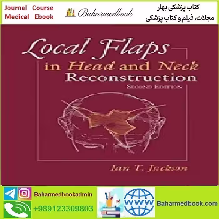 Local Flaps in Head and Neck Reconstruction TRUE PDF price 1€ - کتاب پزشکی بهار