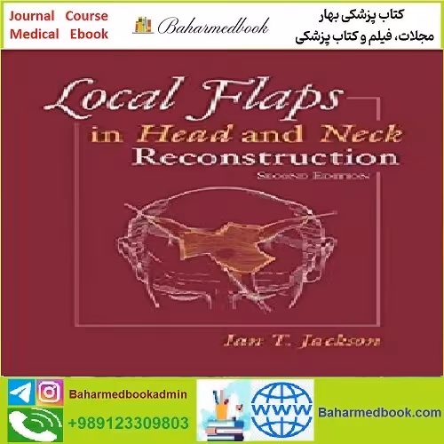 Local Flaps in Head and Neck Reconstruction TRUE PDF price 1€ - کتاب پزشکی بهار