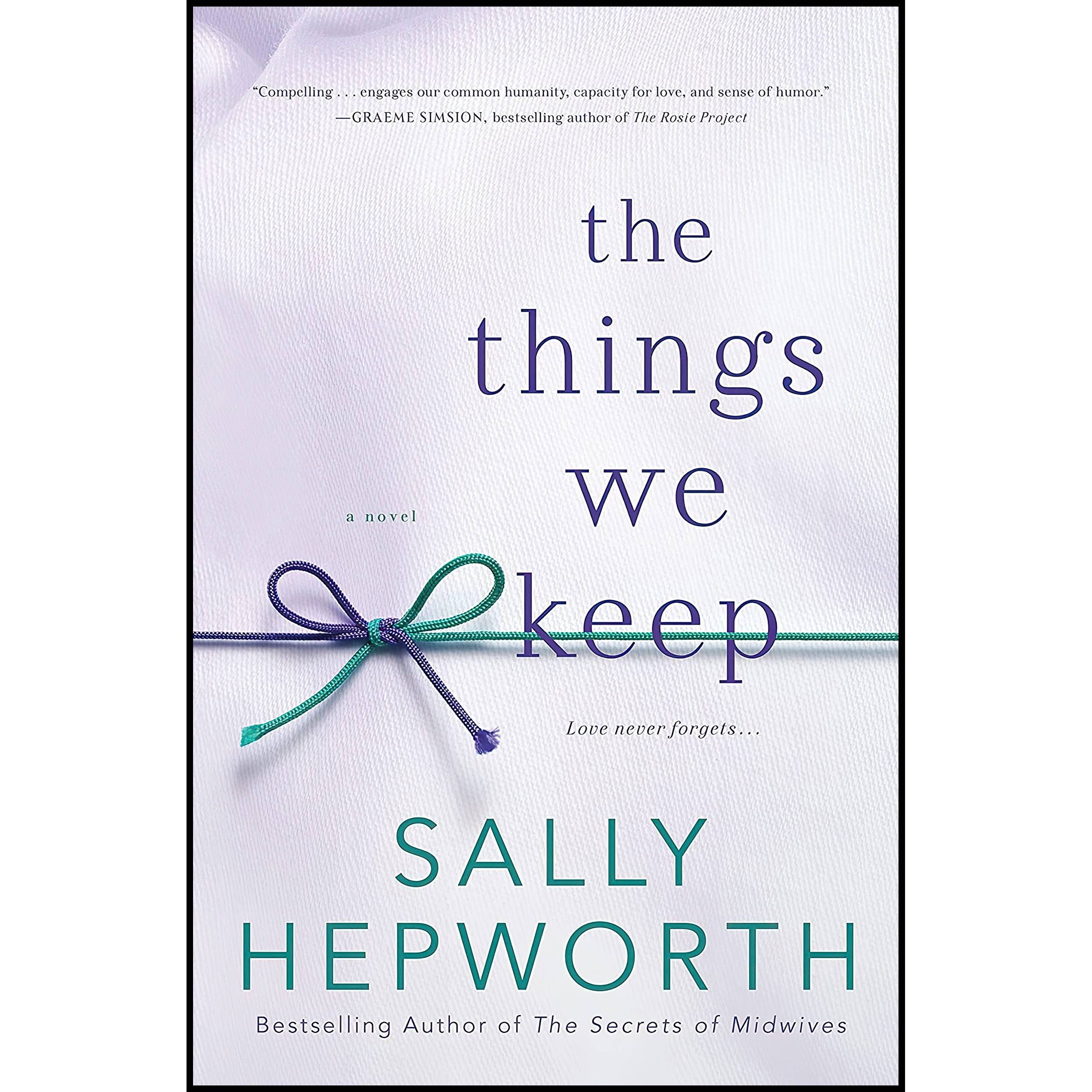 کتاب The Things We Keep اثر Sally Hepworth انتشارات St. Martins Press